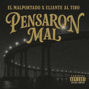 Pensaron Mal (feat. Eliante Al Tiro)