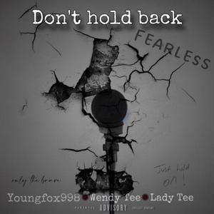 Don't hold back (feat. Wendy Tee & Lady Tee)