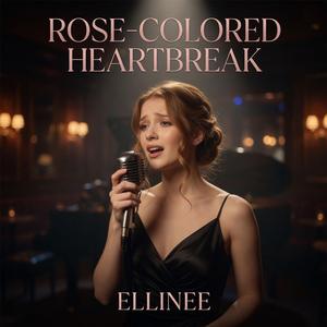 Rose-Colored Heartbreak