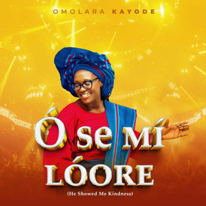 Osemilore (He Showed me Kindness)