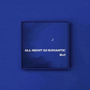 All Night so Romantic