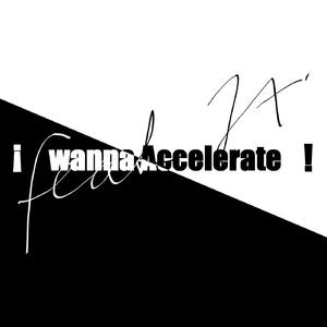 i wanna Accelerate ! (feat.IA)