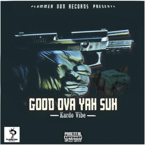 Good Ova Yah Suh