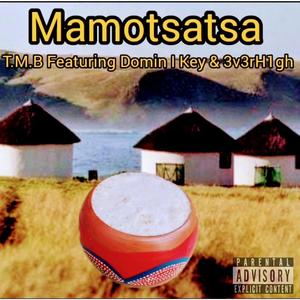 Mamotsatsa (feat. Domin I Key & 3v3rH1gh)
