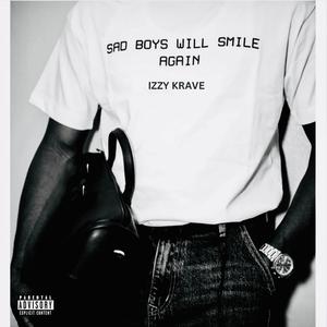 SAD BOYS WILL SMILE AGAIN