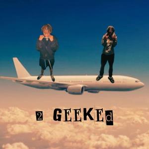 2 Geeked (feat. No.08)