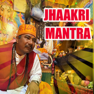 JHAAKRI MANTRA