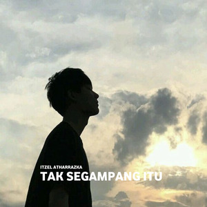 Tak Segampang Itu