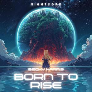 Born To Rise (Nightcore)