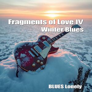Fragments of Love Ⅳ – Winter Blues