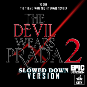 Vogue (From "The Devil Wears Prada 2 Trailer") (Slowed Down Version)