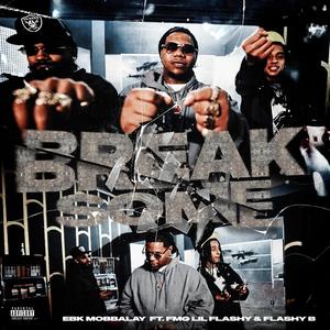 Break Some (feat. Flashy B & Fmg lil flashy)