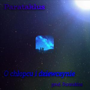 O chłopcu i dziewczynie (prod. Parataklus)