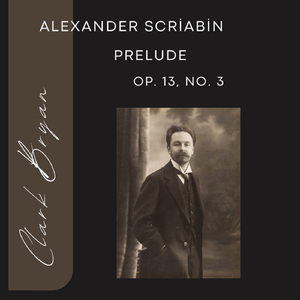 Alexander Scriabin: Prelude Op. 13 No. 3