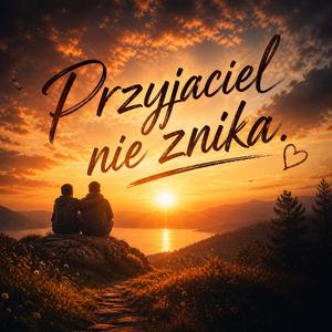 Przyjaciel nie znika