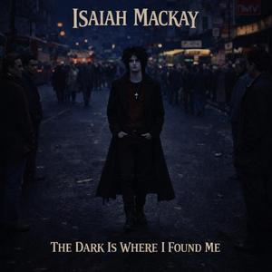 The Dark Is Where I Found Me