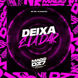 Deixa Ela Dar (feat. Mc Gw)