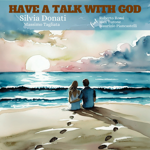 Have A Talk With God (feat. Max Turone, Roberto Rossi & Maurizio Piancastelli)