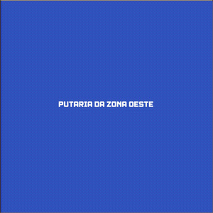 PUTARIA DA ZONA OESTE