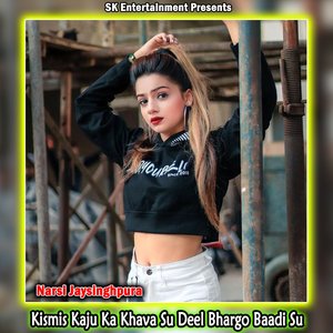 Kismis Kaju Ka Khava Su Deel Bhargo Baadi Su