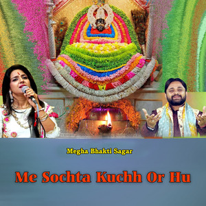 Me Sochta Kuchh Or Hu