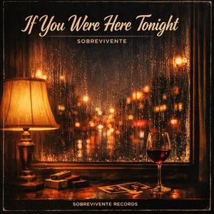 IF YOR WERE HERE TONIGHT