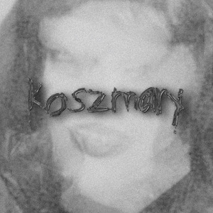 KOSZMARY