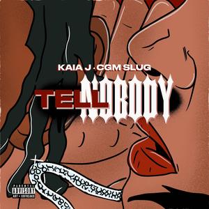 Tell Nobody (feat. Cgm Slug)