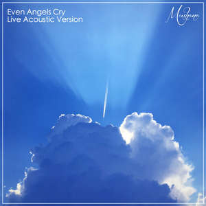 Even Angels Cry (Acoustic Version)