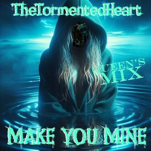 Make You Mine Queen'sMIX