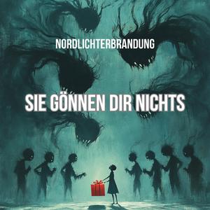Sie gönnen dir nichts