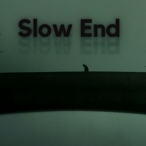 Slow End
