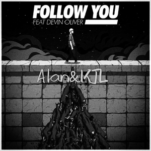 Follow You（Alan&KJL Bootleg）