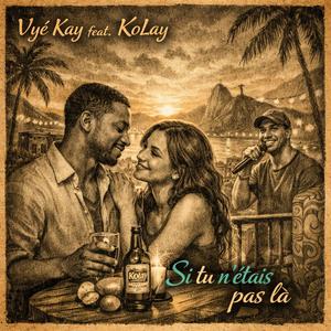 Si tu n'étais pas là (feat. KoLay)