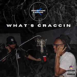 What's Craccin'