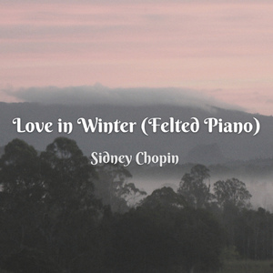 Love in Winter (Felted Piano)
