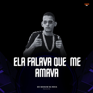 Ela Falava Que Me Amava