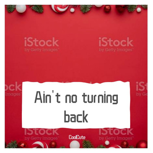 Aint no turning back