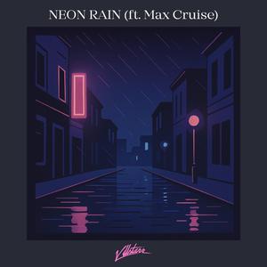 Neon Rain (feat. Max Cruise)