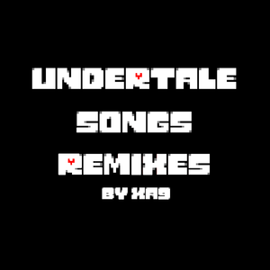 Undertale（Xa9 remix）