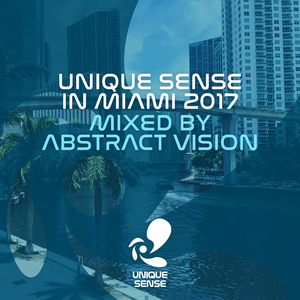 Unique Sense In Miami 2017 (Continuous DJ Mix)