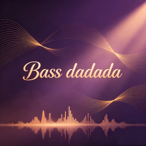 Bass dadadada