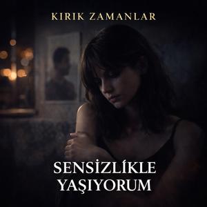 Sensizlikle Yaşıyorum