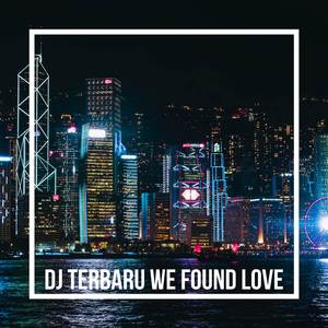 DJ PRESET TERBARU WE FOUND LOVE