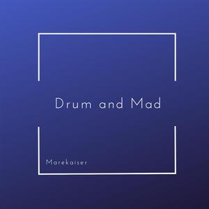 Drum and Mad