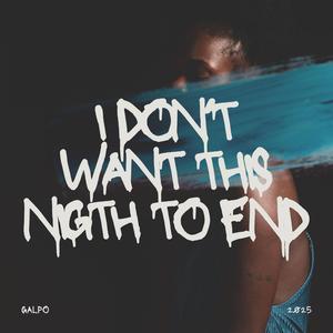 I DON'T WANT THIS NIGHT TO END