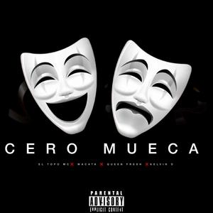 Cero Mueca (feat. Queen Fresh, Wacata & Kelvin D)
