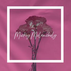 Mickey Melancholy