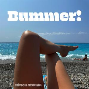 Bummer!