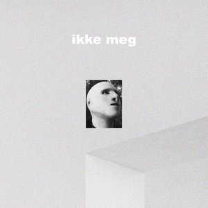 Ikke Meg